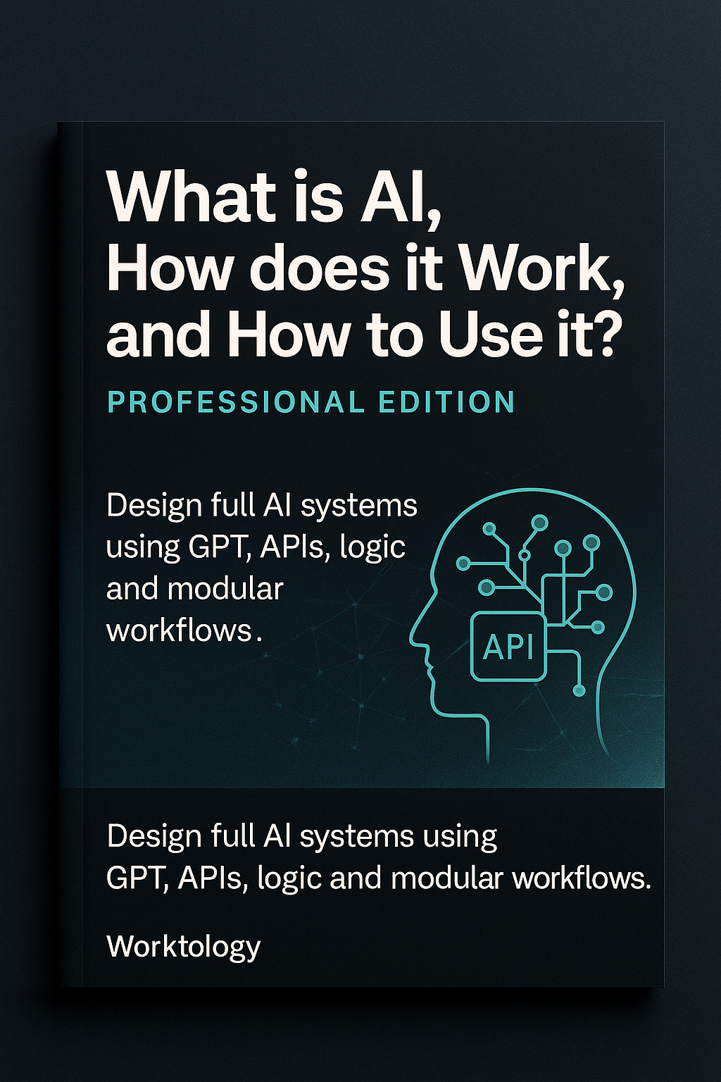 What is AI, How does it Work, and How to Use it? – Professional Edition